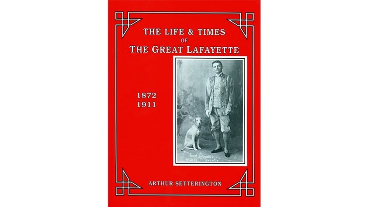 The Life and Times of The Great Lafayette by John Kaplan - Book - Merchant of Magic
