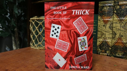 THE LITTLE BOOK OF THICK (Easy-to-do Miracles with the Thick Card) by James A Ward - Book - Merchant of Magic