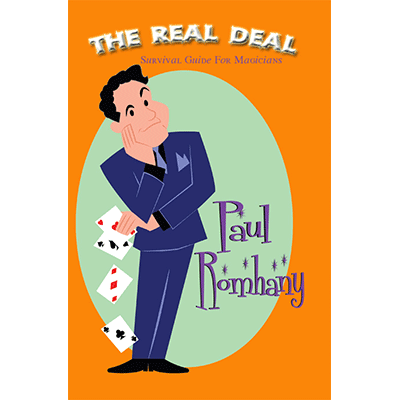 The Real Deal (Survival Guide for Magicians) by Paul Romhany - Book - Merchant of Magic