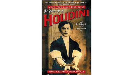 The Secret Life of Houdini by William Kalush, - Book - Merchant of Magic