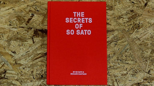The Secrets of So Sato by So Sato and Richard Kaufman - Book - Merchant of Magic