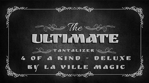 The Ultimate Tantalizer - 4 Of A Kind Deluxe By La Ville Magic - VIDEO DOWNLOAD OR STREAM - Merchant of Magic