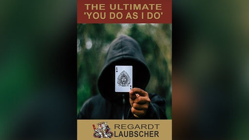 The Ultimate "You do as I do" Card Trick By Regardt Laubscher ebook - INSTANT DOWNLOAD - Merchant of Magic