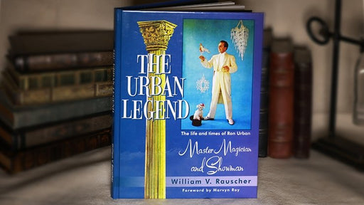 The Urban Legend (The Life and Time of Ron Urban) by William Rauscher - Book - Merchant of Magic