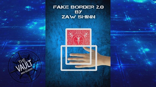 The Vault - Fake Border 2.0 By Zaw Shinn video - INSTANT DOWNLOAD - Merchant of Magic