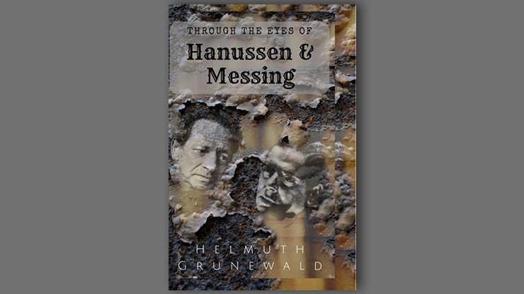 Through The Eyes of Hanussen & Messing By Helmuth Grunewald - Book - Merchant of Magic