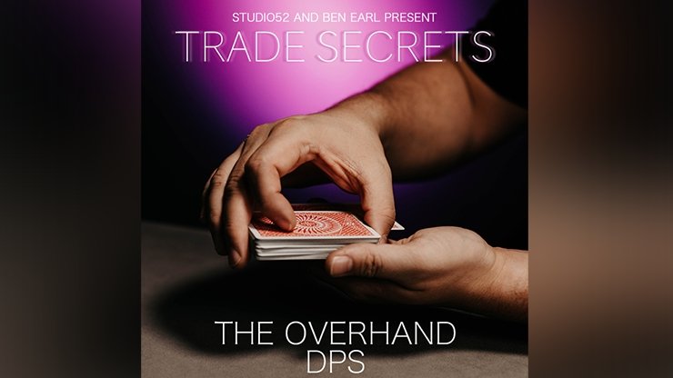 Trade Secrets #2 - The Overhand DPS by Benjamin Earl and Studio 52 video - INSTANT DOWNLOAD - Merchant of Magic