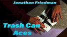 Trash Can Aces by Jonathan Friedman - VIDEO DOWNLOAD - Merchant of Magic
