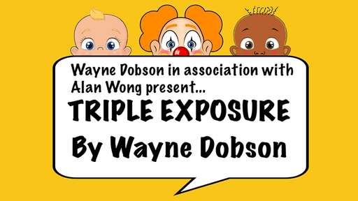 Triple Exposure by Wayne Dobson - Merchant of Magic