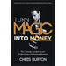 Turn Magic Into Money by Chris Burton - Book - Merchant of Magic