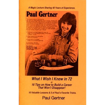 What I Wish I Knew in 72 by Paul Gertner - Book - Merchant of Magic